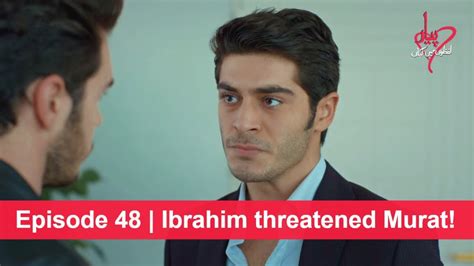Pyaar Lafzon Mein Kahan Episode 48 Ibrahim Threatened Murat Youtube