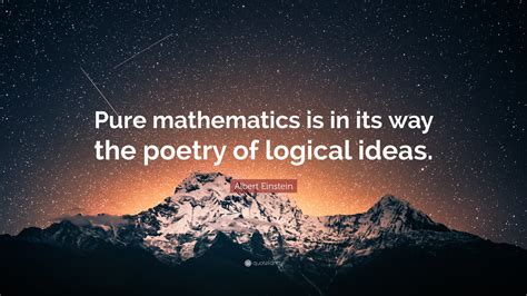 Albert Einstein Quote “pure Mathematics Is In Its Way The Poetry Of