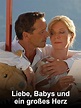 "Liebe, Babys und ..." Liebe, Babys und ein großes Herz (TV Episode ...
