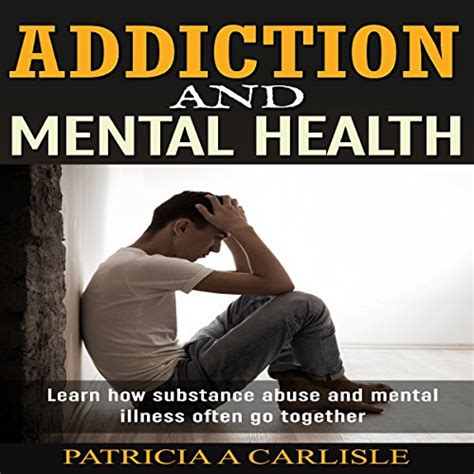Addiction And Mental Health By Patricia Carlisle Audiobook