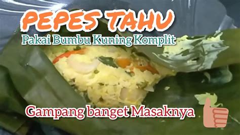 Resep pepes tahu ini sangat mudah, sederhana dan simple.nggak perlu terlalu banyak bumbu namun rasanya tidak kalah. CARA MEMBUAT PEPES TAHU SIMPEL DAN ENAK | ALA BUMBU ...