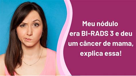 Bi-rads 3 é Perigoso