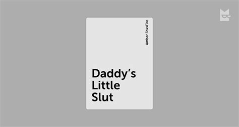 Daddy S Little Slut By Amber Foxxfire Read Online On Bookmate