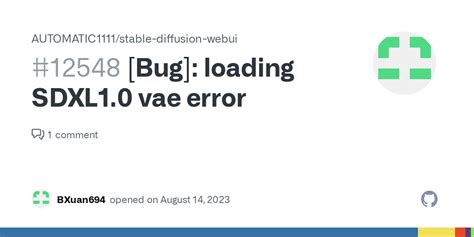 Bug Loading SDXL1 0 Vae Error Issue 12548 AUTOMATIC1111 Stable