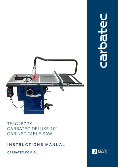 Carbatec Ts C250px Deluxe 10 Inch Cabinet Table Saw Instruction Manual