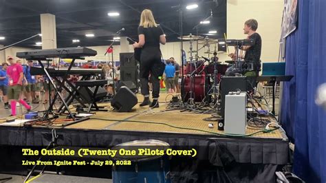 The Outside Twenty One Pilots Cover Live At Ignite Fest July 29
