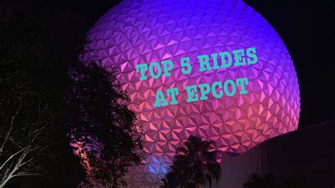 Our Top 5 Rides At Epcot Youtube