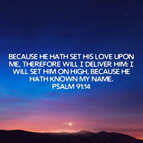 Psalm 9114 Because He Hath Set His Love Upon Me Therefore Will I
