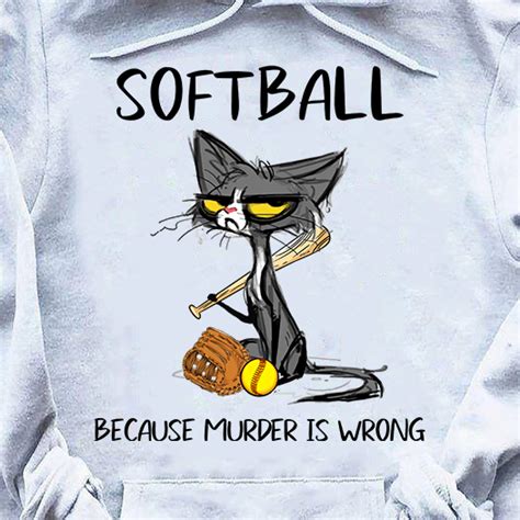 Softball Because Murder Is Wrong Black Cat With Baseball Shirt Hoodie Sweatshirt Fridaystuff