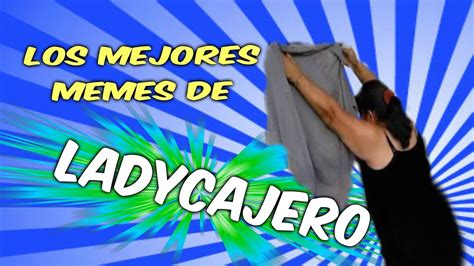 Lady Cajero Memes De La Semana Youtube