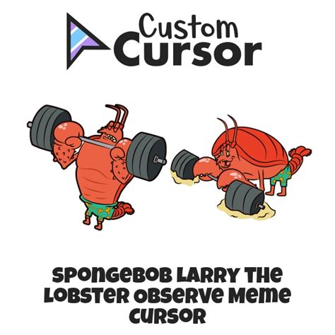 Spongebob Larry The Lobster Observe Meme Cursor Custom Cursor