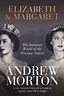Elizabeth and Margaret: The Intimate World of the Windsor Sisters ...