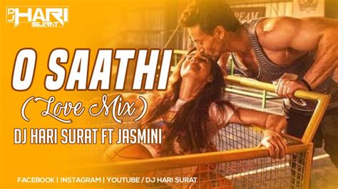 O Saathi Love Mix Dj Hari Surat Ft Jasmini Retro Mix Remix Dj