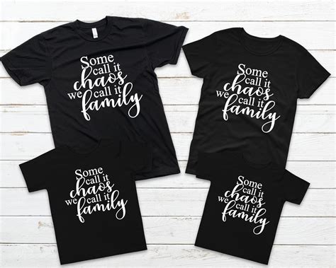 Plan your special day down to the smallest of. Some Call it Chaos We Call it Family Matching T-Shirts or ...