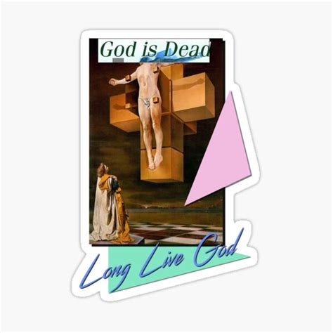 God Is Dead Long Live God Dali Christus Hypercubus Sticker For Sale