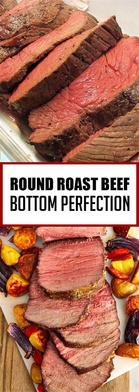 Make a memorable roast beef dinner this sunday. Round Roast Beef Bottom Perfection #roundroastbeef #beef ...