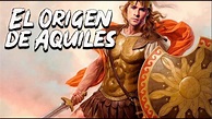 El Origen de Aquiles: El Más Grande de Todos los Guerreros - Mitología ...