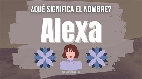 Qu Significa Alexa
