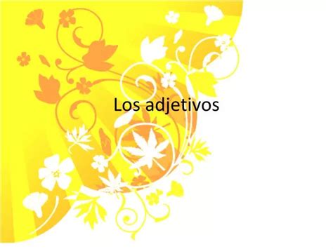 Ppt Los Adjetivos Powerpoint Presentation Free Download Id1734783