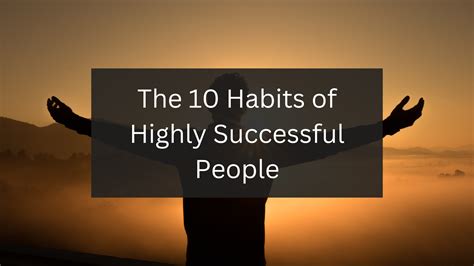 The 10 Habits Of Highly Successful People