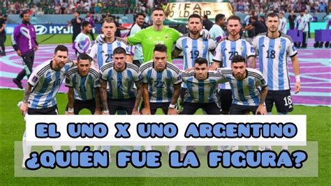 El Uno X Uno De La Selecci N Argentina Los Puntajes De Messi Otamendi Fern Ndez Y Los