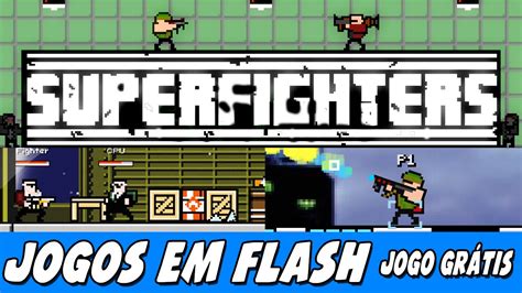 jogos em flash 063 superfighters game com multiplayer local youtube