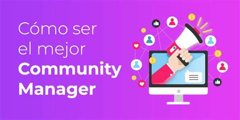 Community Manager Cómo Ser El Mejor En 2021