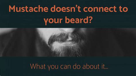 Mustache Doesnt Connect To Your Beard Try These Insider Tricks