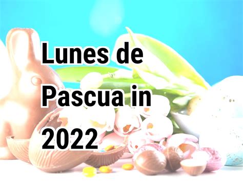 Lunes De Pascua 2022 Calendar Center