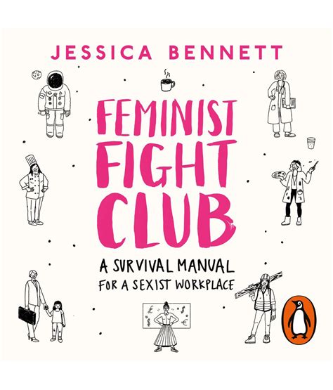 feminist fight club a survival manual for a sexist workplace by jessica bennett the feminist shop