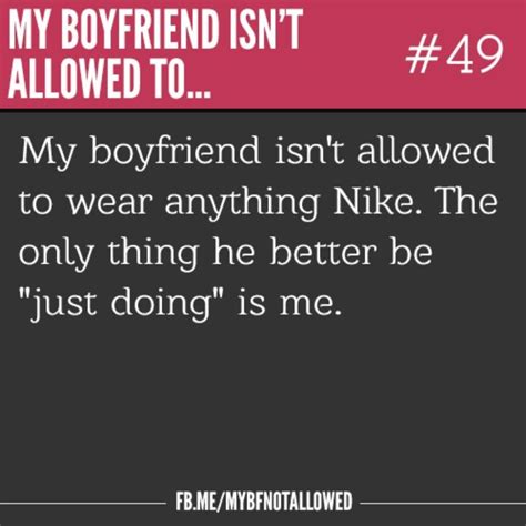 My Boyfriend Isnt Allowed To Boyfriend Humor Love Quotes For