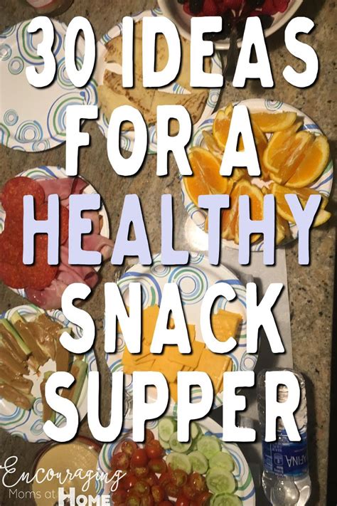 The Words 30 Ideas For A Healthy Snack Supper Are In Front Of Plates