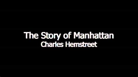 The Story Of Manhattan By Charles Hemstreet 2 Youtube
