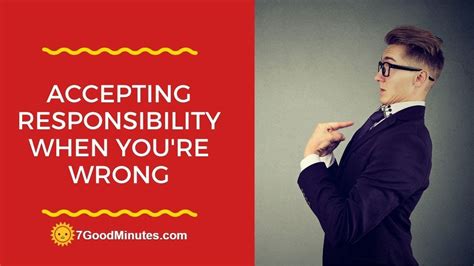 Accepting Responsibility When Youre Wrong