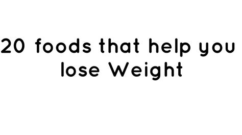 20 Foods That Help You Lose Weight Youtube