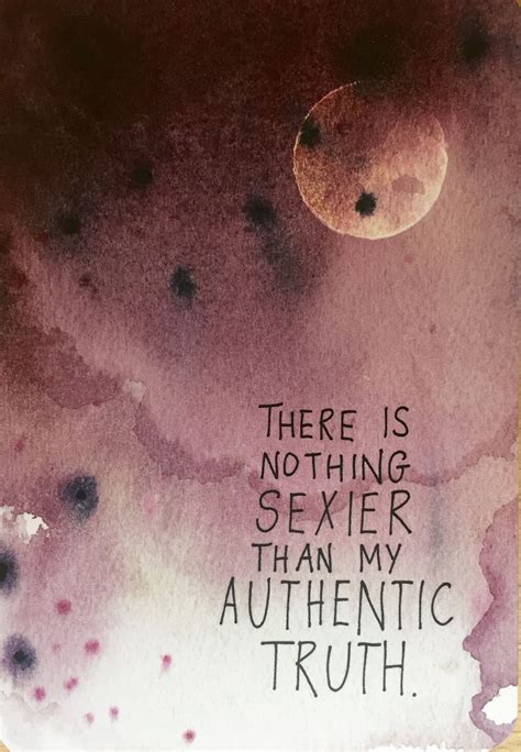 There Is Nothing Sexier Than My Authentic Truth Universe Quotes Deck