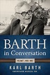 Barth in Conversation Hardback - Karl Barth : TheThoughtfulChristian.com