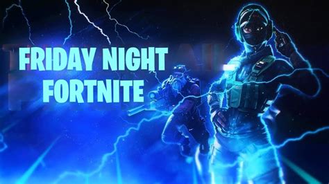 🔴friday Night Fortnite Live🔴 Friday Night Fortnite Live Stream