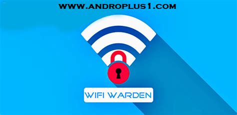 Didn't you always want to know how other people were getting . تحميل تطبيق WiFi Warden (Unlocked) Apk لمراقبة واختبار ...