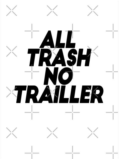White Trash All Trash No Trailler Poster For Sale By Blacknaf Redbubble
