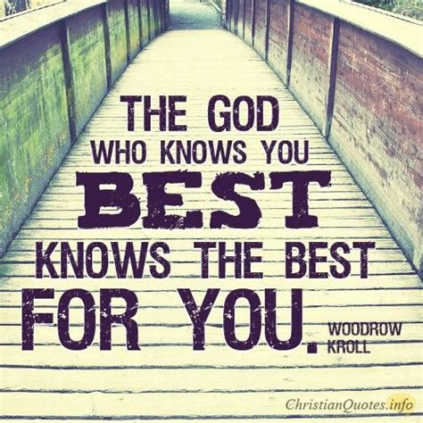 5 Ways God Knows Whats Best For You Encouragement Quotes Christian