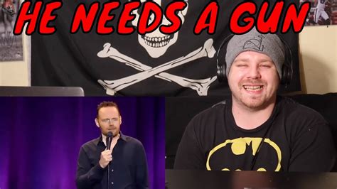 Bill Burr I Wanna Get A Gunreaction One Of The Best To Do Itnerdy White Guy Youtube