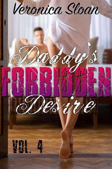 Daddy S Forbidden Desire Daddy S Forbidden Desire Volume Ebook