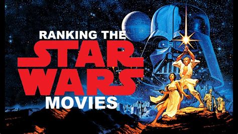 Ranking The Star Wars Movies Worst To Best Youtube