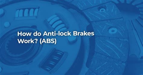 How Do Anti Lock Brakes Work Abs Bookmygarage