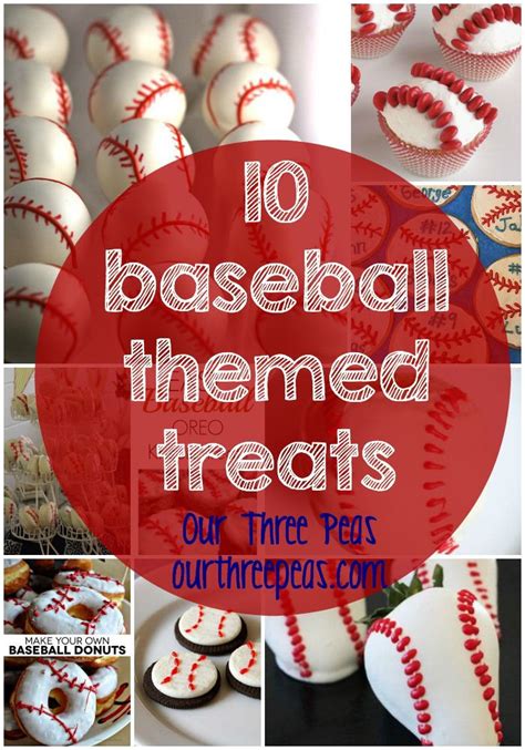 10 Baseball Themed Treats Our Three Peas Baseball Theme Party