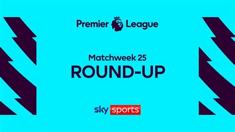 Premier League Mw25 Weekend Round Up Video Watch Tv Show Sky Sports