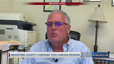 Bradford County Coroner Tom Carman Resigns Youtube
