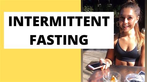 Intermittent Fasting Everything You Need To Know Youtube