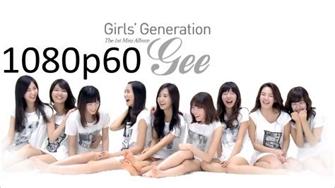 Girls Generation 소녀시대 Gee Mv 1080p60 Youtube